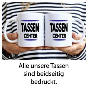 Alle Tassen sind beidseitig bedruckt