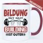 Preview: Bildung ist gut Building ist guter - Tasse Bodybuilding