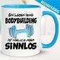 Preview: Ein Leben ohne Bodybuilding ist sinnlos - Tasse Bodybuilding