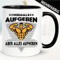 Preview: Niemals aufgeben Alles aufheben - Tasse zum Bodybuilding.