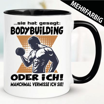 Sie hat gesagt Bodybuilding oder ich - Tasse zum Bodybuilding.