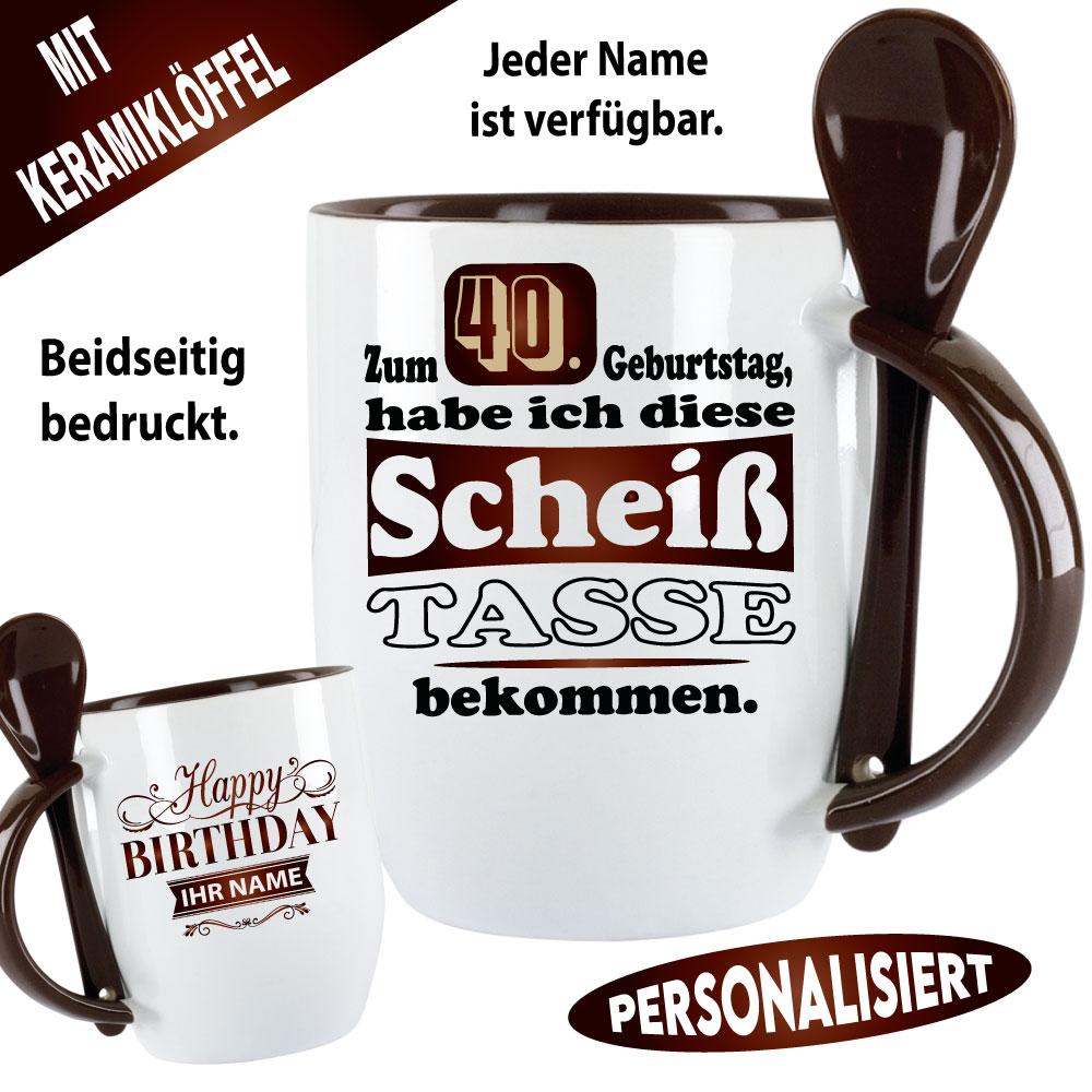 40 Jahre - Meine Scheiss Tasse. Lustiger Becher zum Geburtstag.