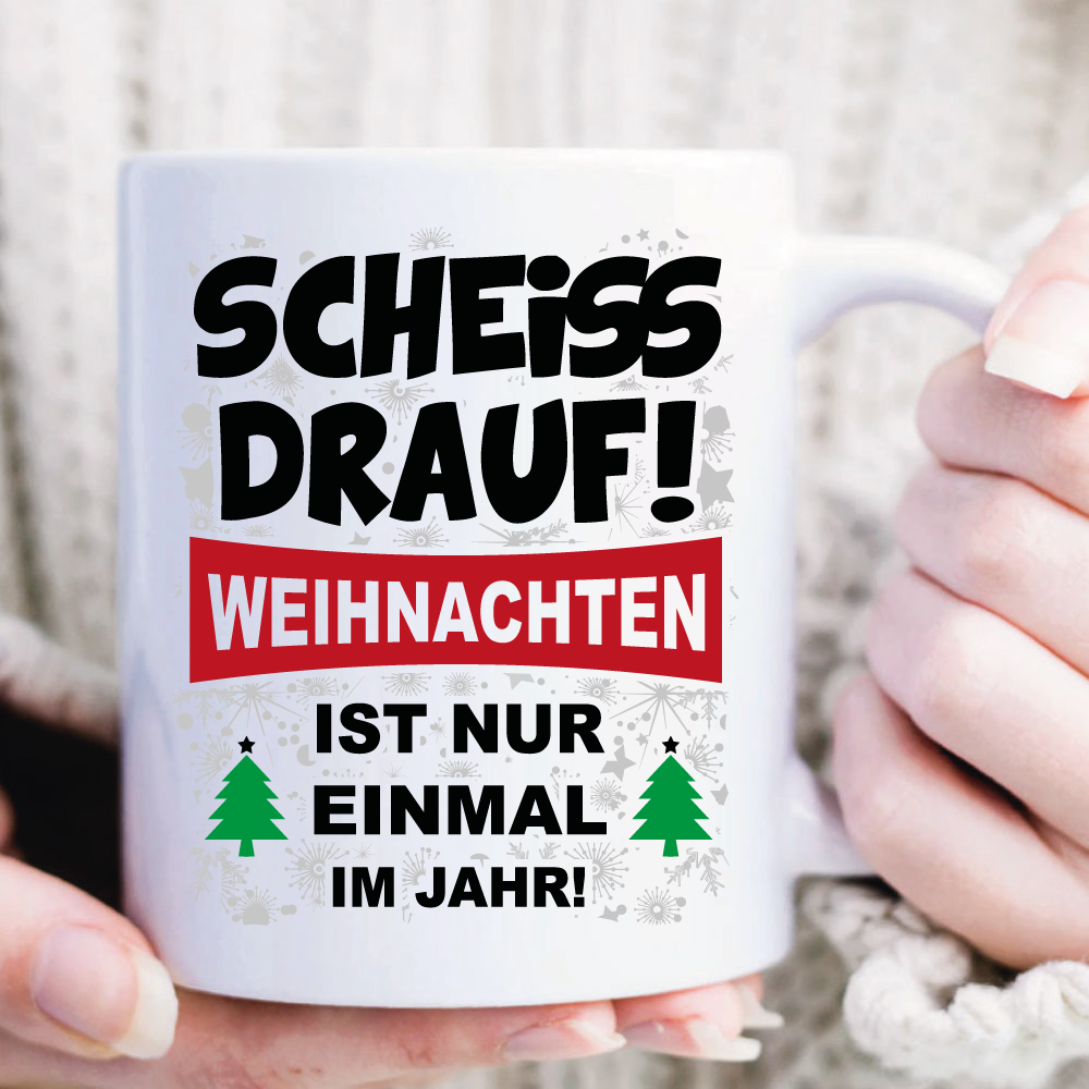 Weihnachtstasse Scheiss drauf