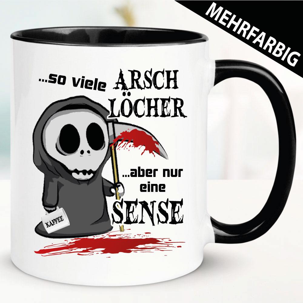 Soviel Arschlöcher und nur eine Sense. Tasse Sensenmann.