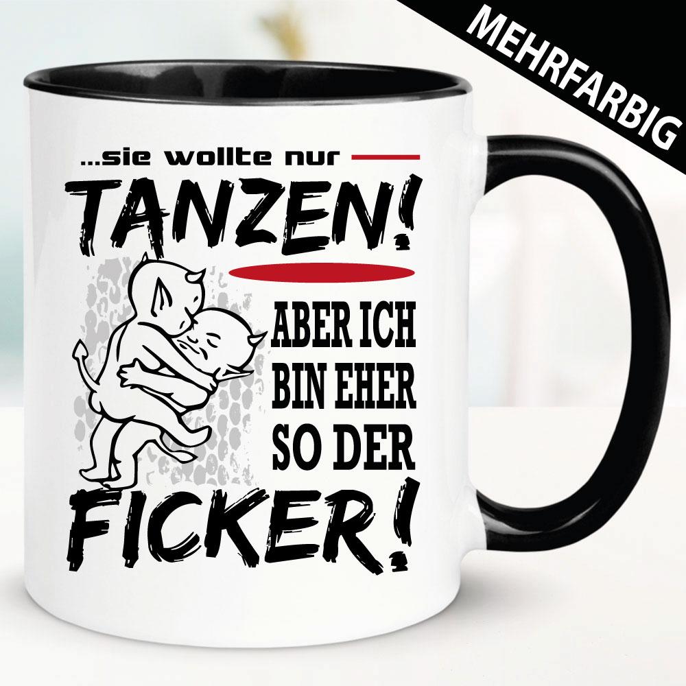 Sprüchetasse Tanzen und Ficken