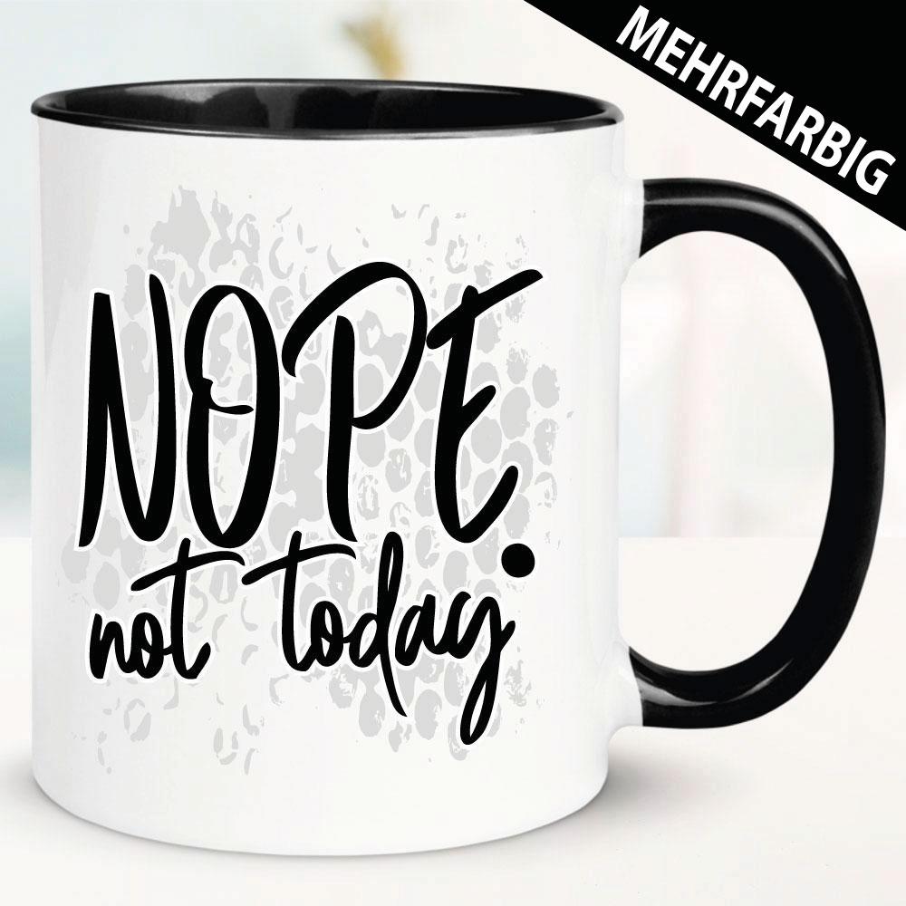 Nope not today Tasse mit Schnörkelschrift – tassencenter.de