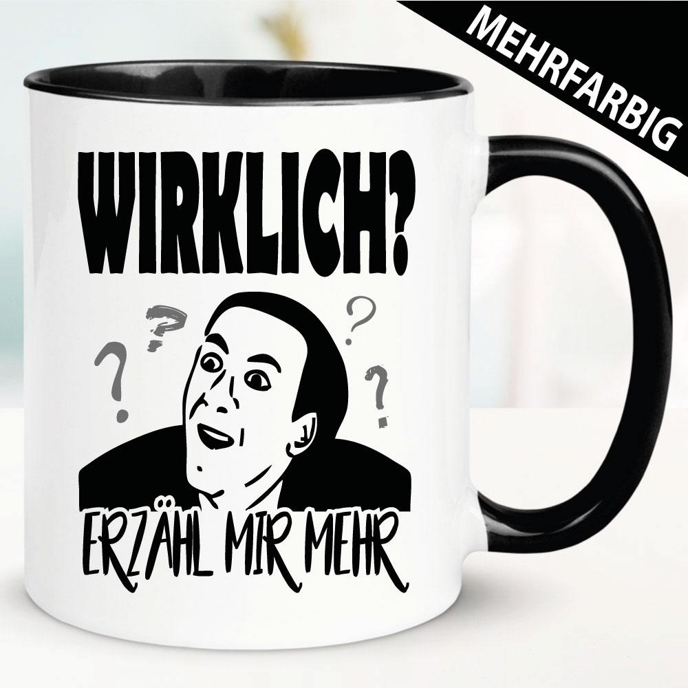 Tasse Sprüche Erzähl mir mehr